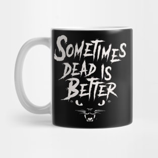 Sometimes Dead is Better - Vintage Distressed Horror Graphic Logo Mug